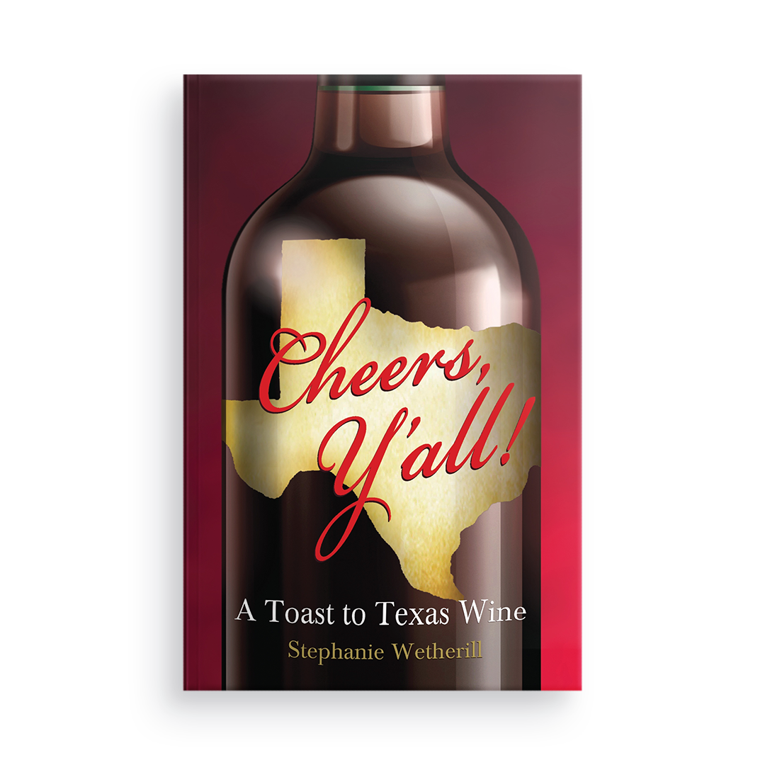 Cheers Y'all!:  A Toast to Texas Wine