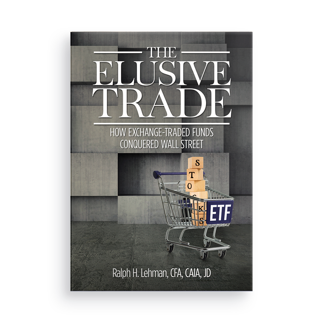 The Elusive Trade:  How Exchange-Traded Funds Conquered Wall Street