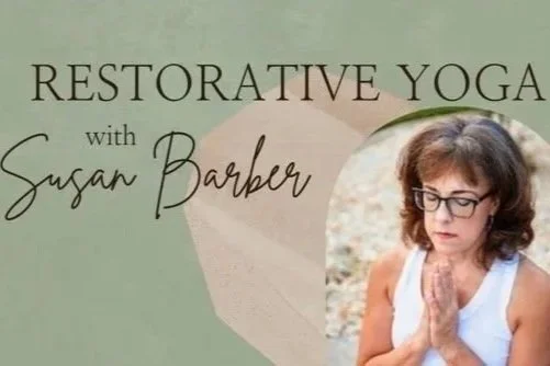 An Afternoon of Restorative Yoga with Susan Barber