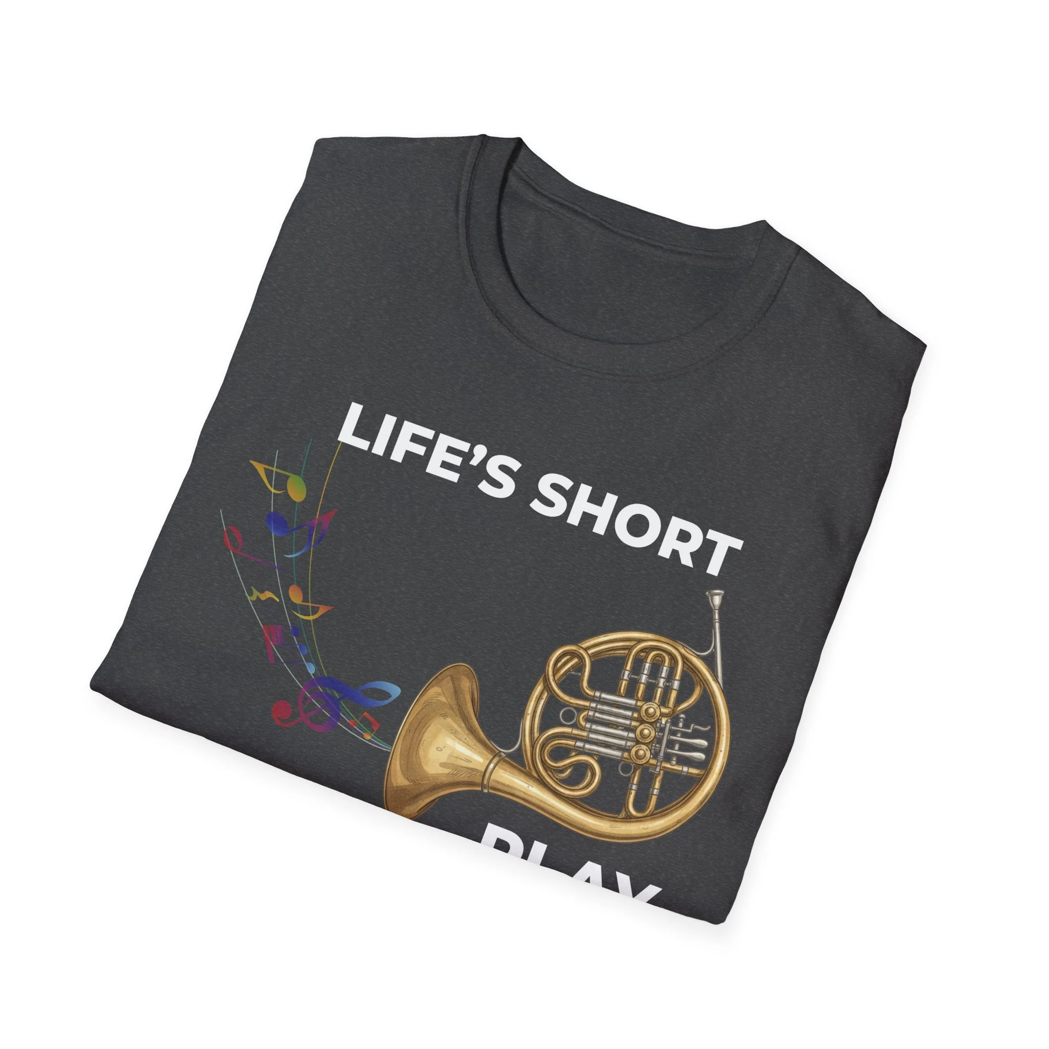 graphic tee with image of a french horn, colorful music notes, and text that says life's short play french horn