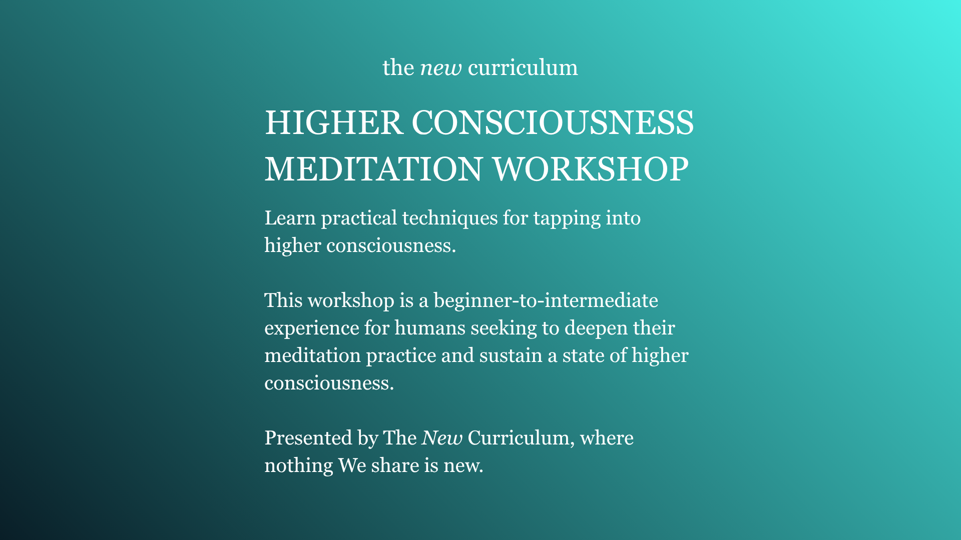 HIGHER CONSCIOUSNESS MEDITATION WORKSHOP