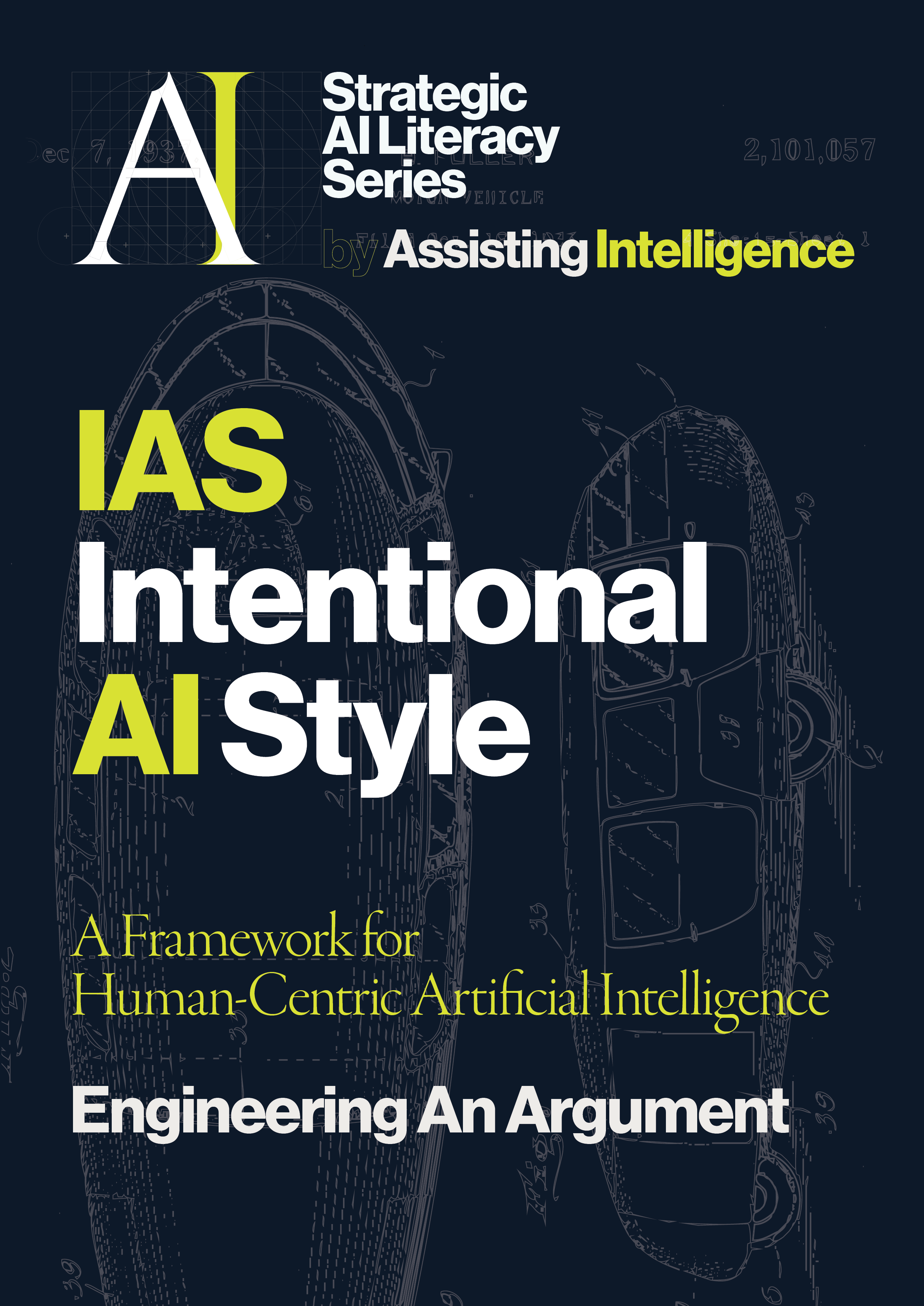 Book cover titled 'IAS Intentional AI Style: A Framework for Human-Centric Artificial Intelligence, Engineering An Argument'; includes technical blueprints and illustrations of cars in the background.