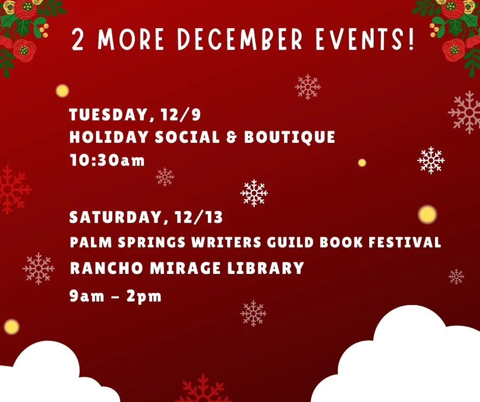 More book events this month! Please DM me for details on the 12/9 Holiday Social event. 🎀 The 12/13 Palm Springs Writers Guild Book Festival 📚 is at the Rancho Mirage library, where 40 local authors will be selling, signing, and reading their work.