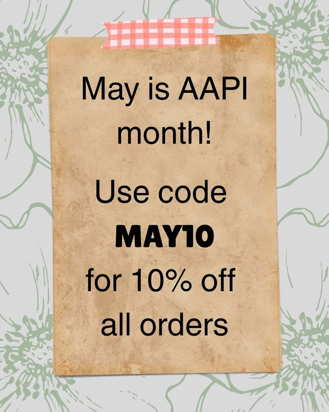 Happy AAPI month! Take 10% off all orders with the code MAY10 
Starts now until the end of May!

#aapi #aapiheritagemonth #smallbusiness