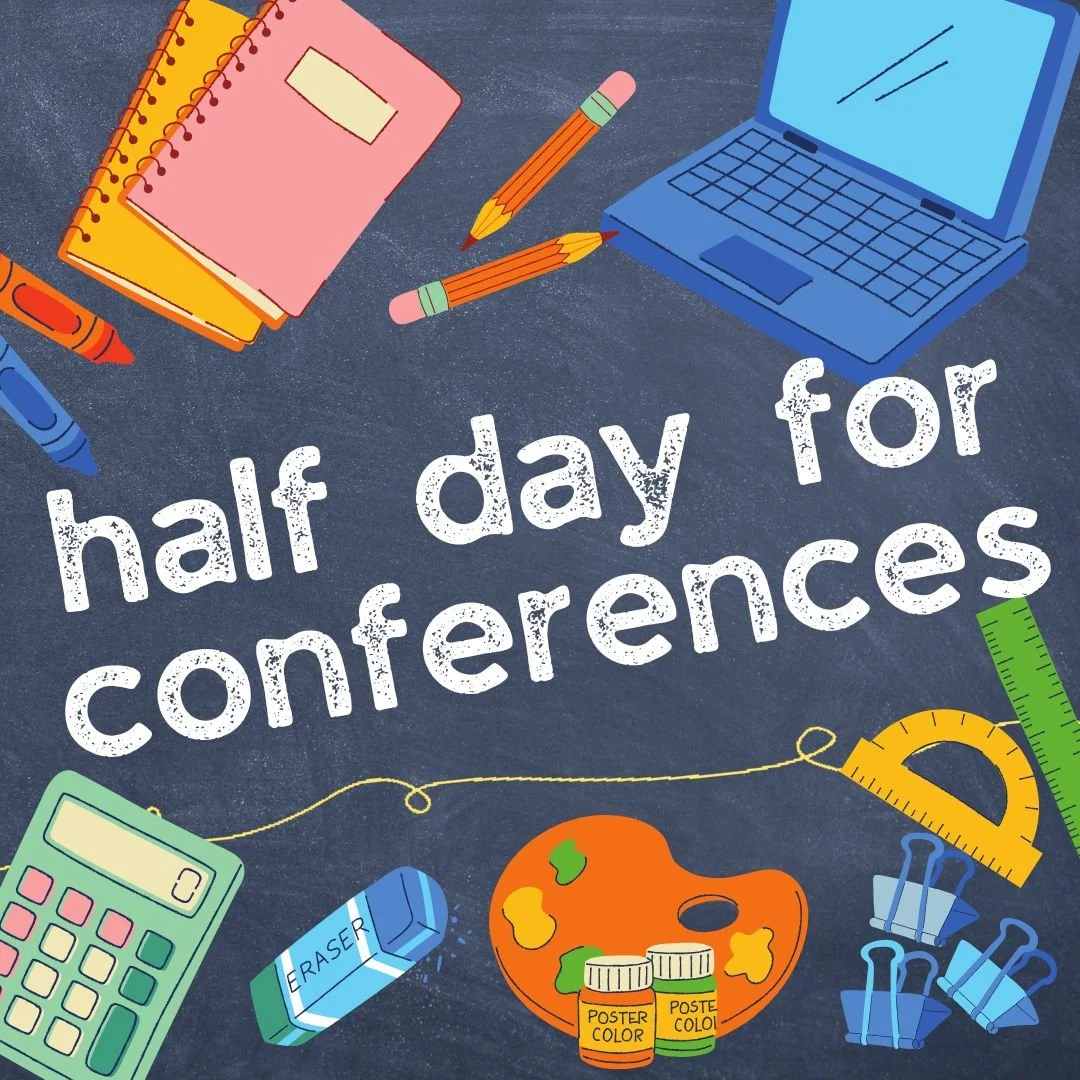 Half Day Early Release - Conferences