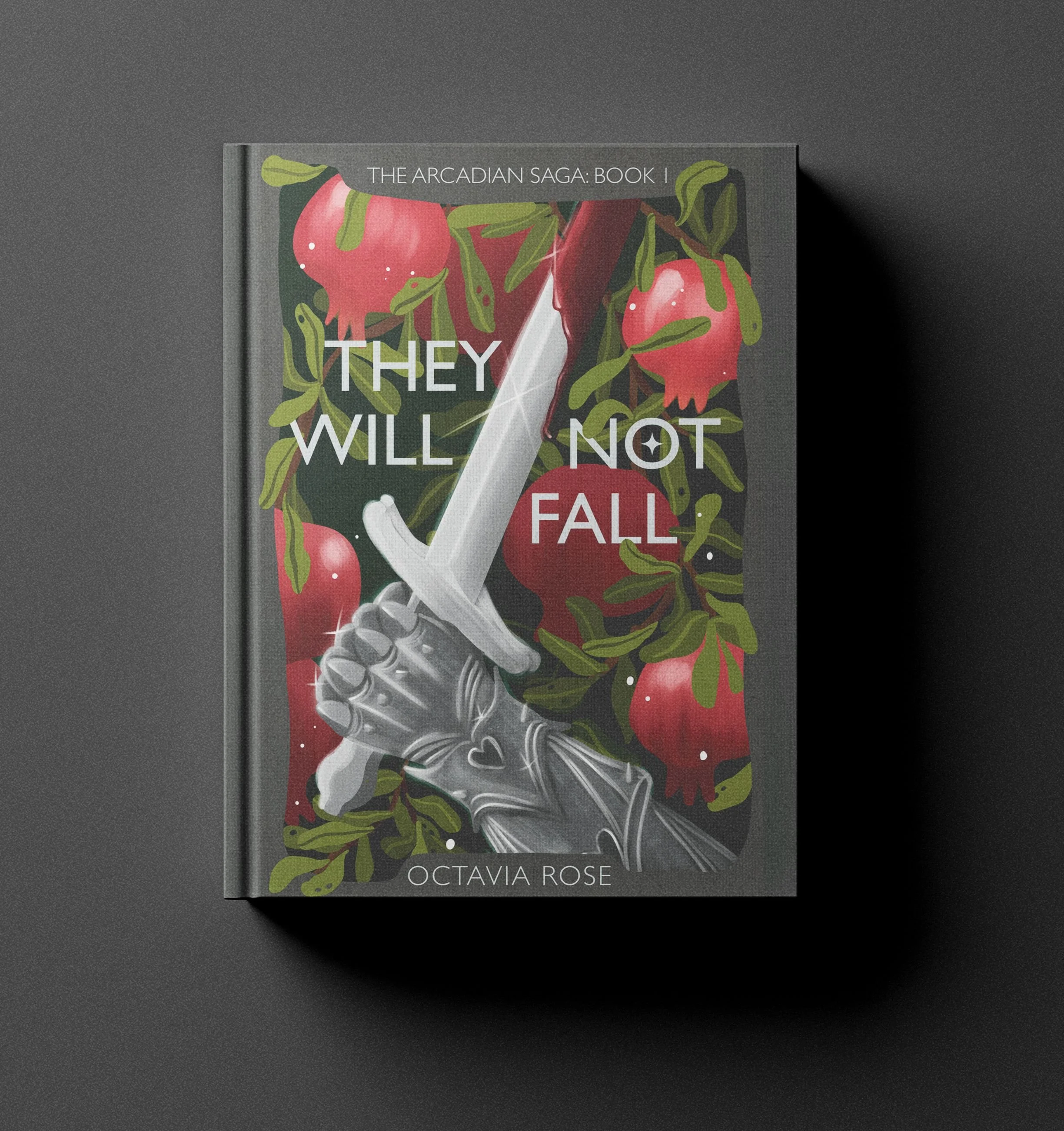 Book cover mockup of 'They Will Not Fall' by Octavia Rose, featuring an illustration of an armored hand holding a sword in front of a pomegranate tree.