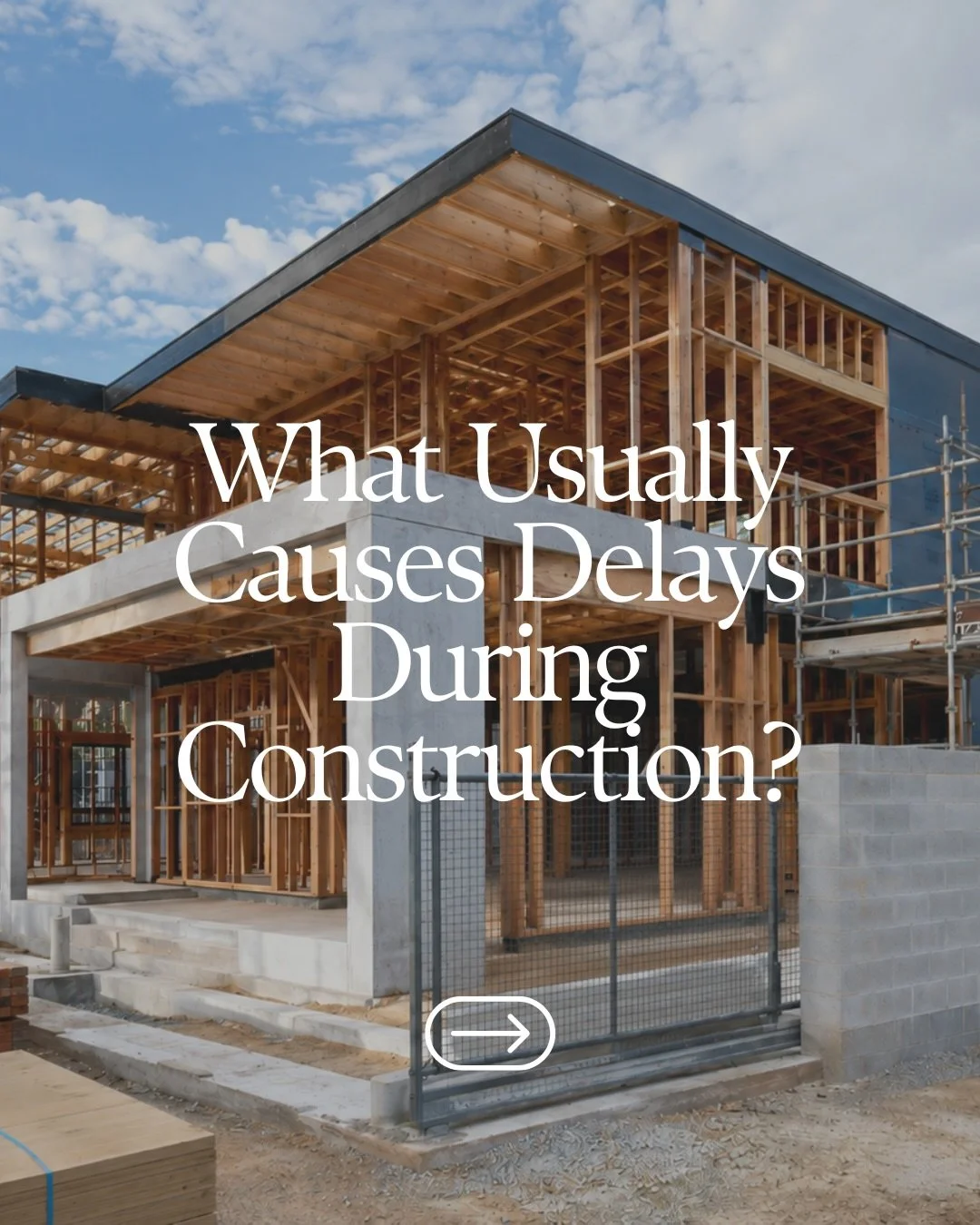 One of the most common questions we get is:

&ldquo;How long will the build take?&rdquo;

The reality is that construction timelines can be influenced by a number of factors, many of which aren&rsquo;t obvious at the beginning of a project.

Things l