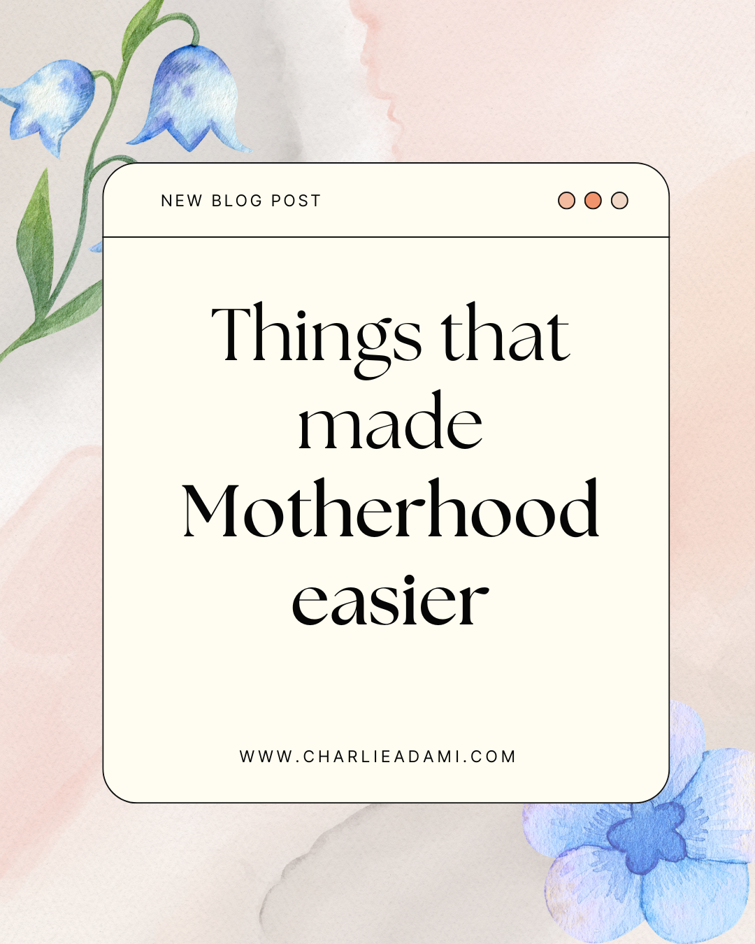 Things That Made Motherhood Easier