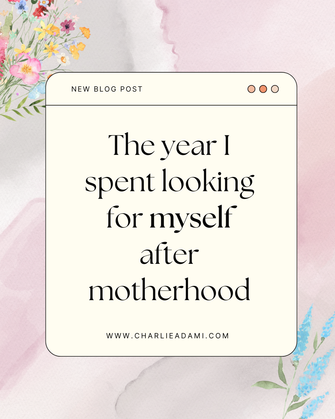 The Year I Spent Looking for Myself After Motherhood