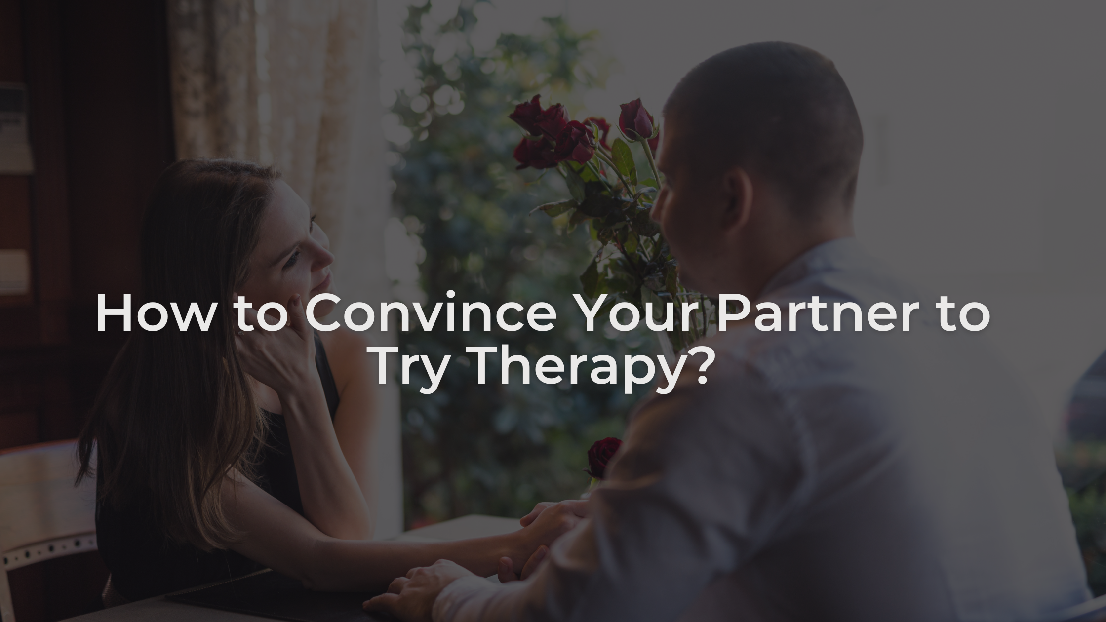 How to Convince Your Partner to Try Therapy?