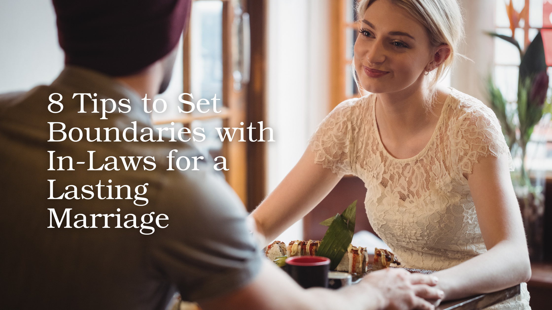 8 Tips to Set Boundaries with In-Laws for a Lasting Marriage
