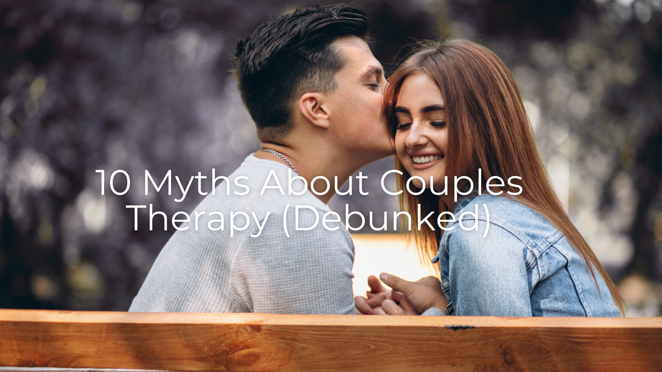 10 Myths About Couples Therapy (Debunked)