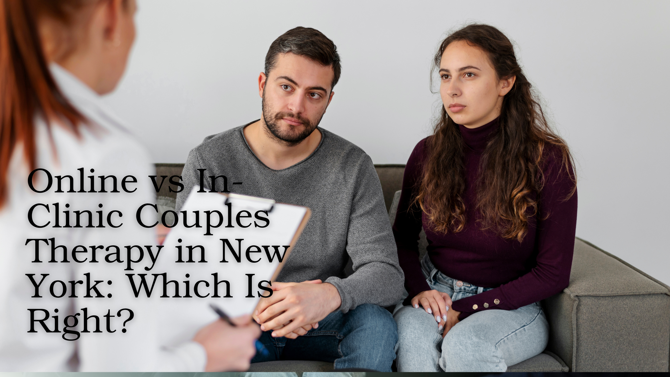 Online vs In-Clinic Couples Therapy in New York: Which Is Right?