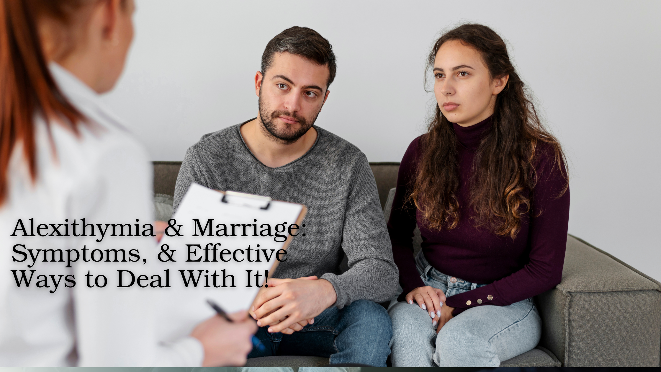Alexithymia &amp; Marriage: Symptoms, &amp; Effective Ways to Deal With It!