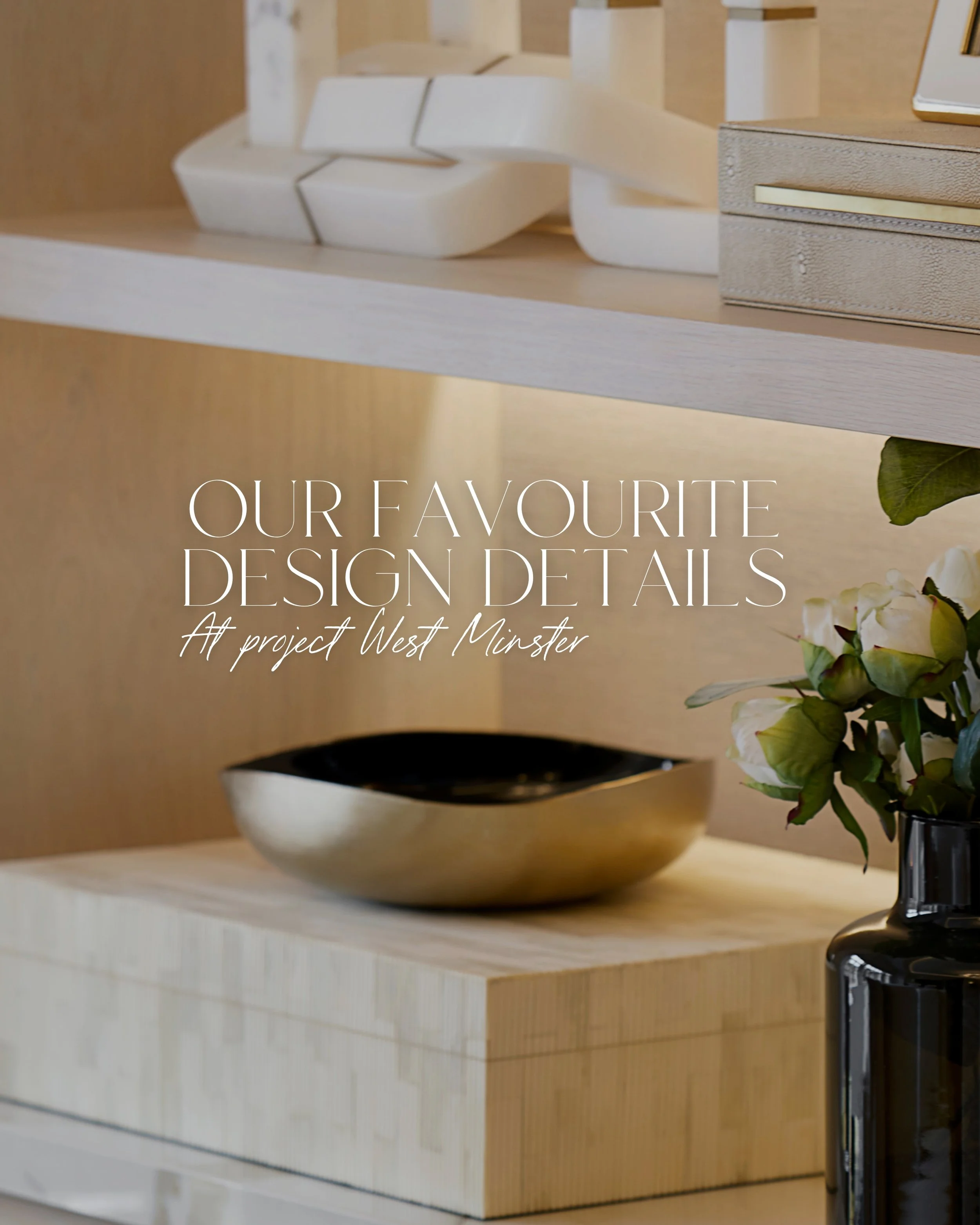 Looking back on our West Minster project, here are our favourite design details we included in our design✨