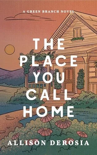 the place you call home by: allison derosia