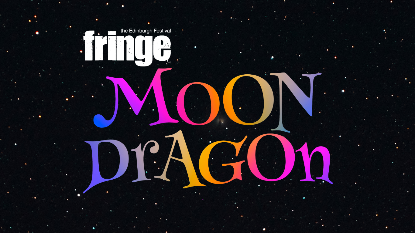 Edinburgh Festival Fringe: Moon Dragon (0-6 Years)