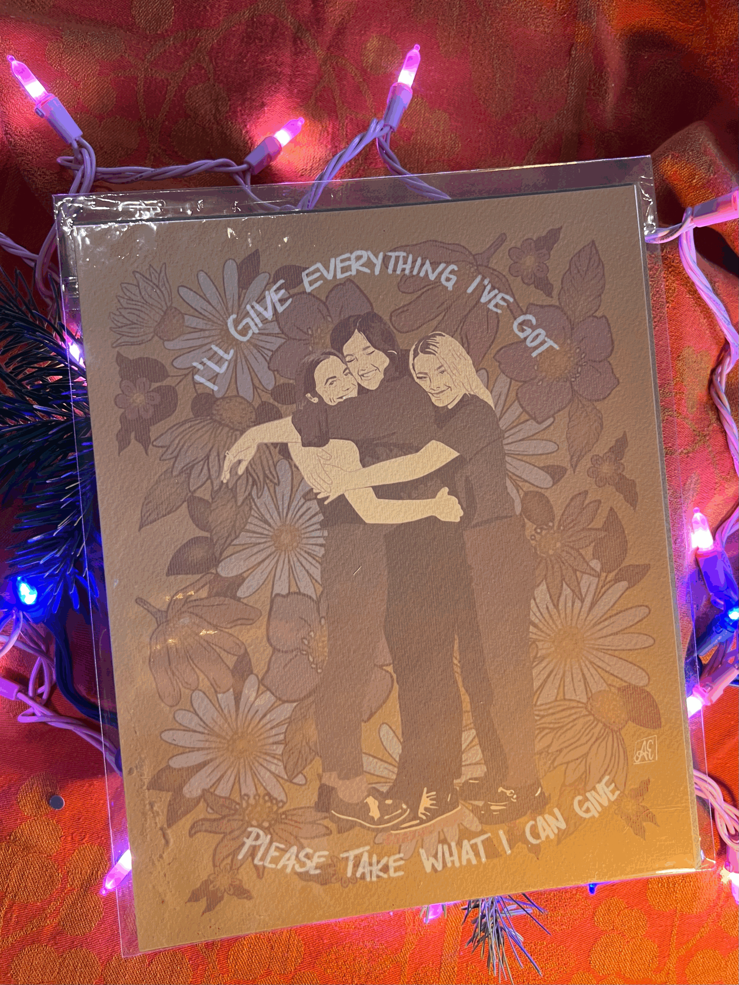 "I'll give everything I've got, Please take everything I can give" Friendship Print