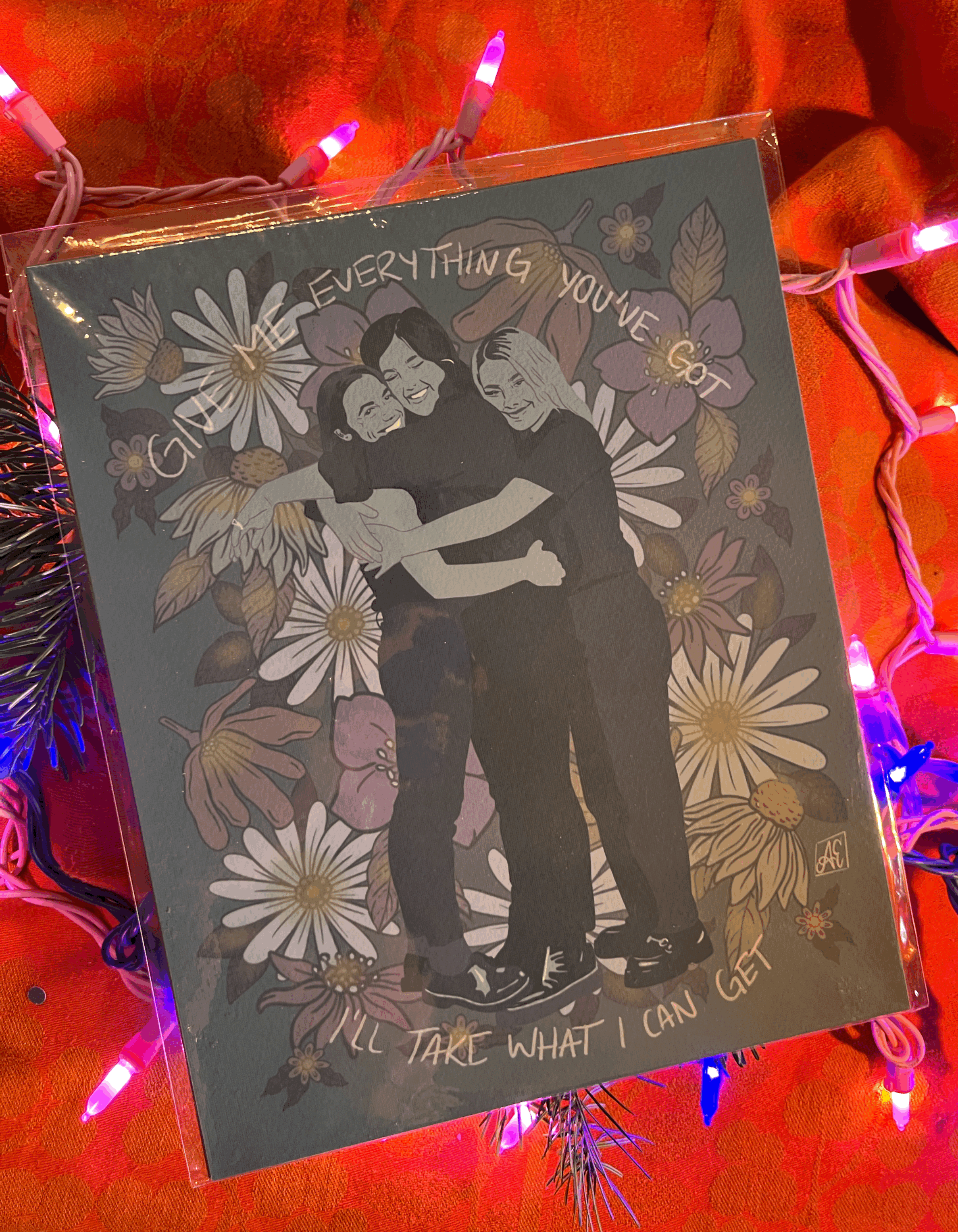 "Give me everything you've got, I'll take what I can get" Friendship Print