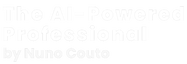 The AI-Powered Professional by Nuno Couto