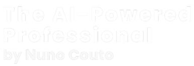 The AI-Powered Professional by Nuno Couto