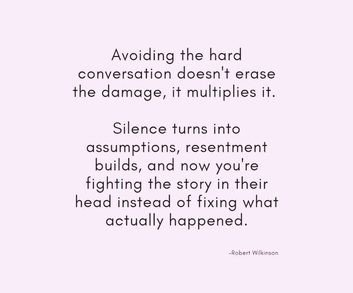 I have watched the lack of communication create even worse situations. A sign of maturity is being able to have constructive conversations even when they are uncomfortable. The truth is, sometimes we get it wrong and sometimes they get it wrong. The 