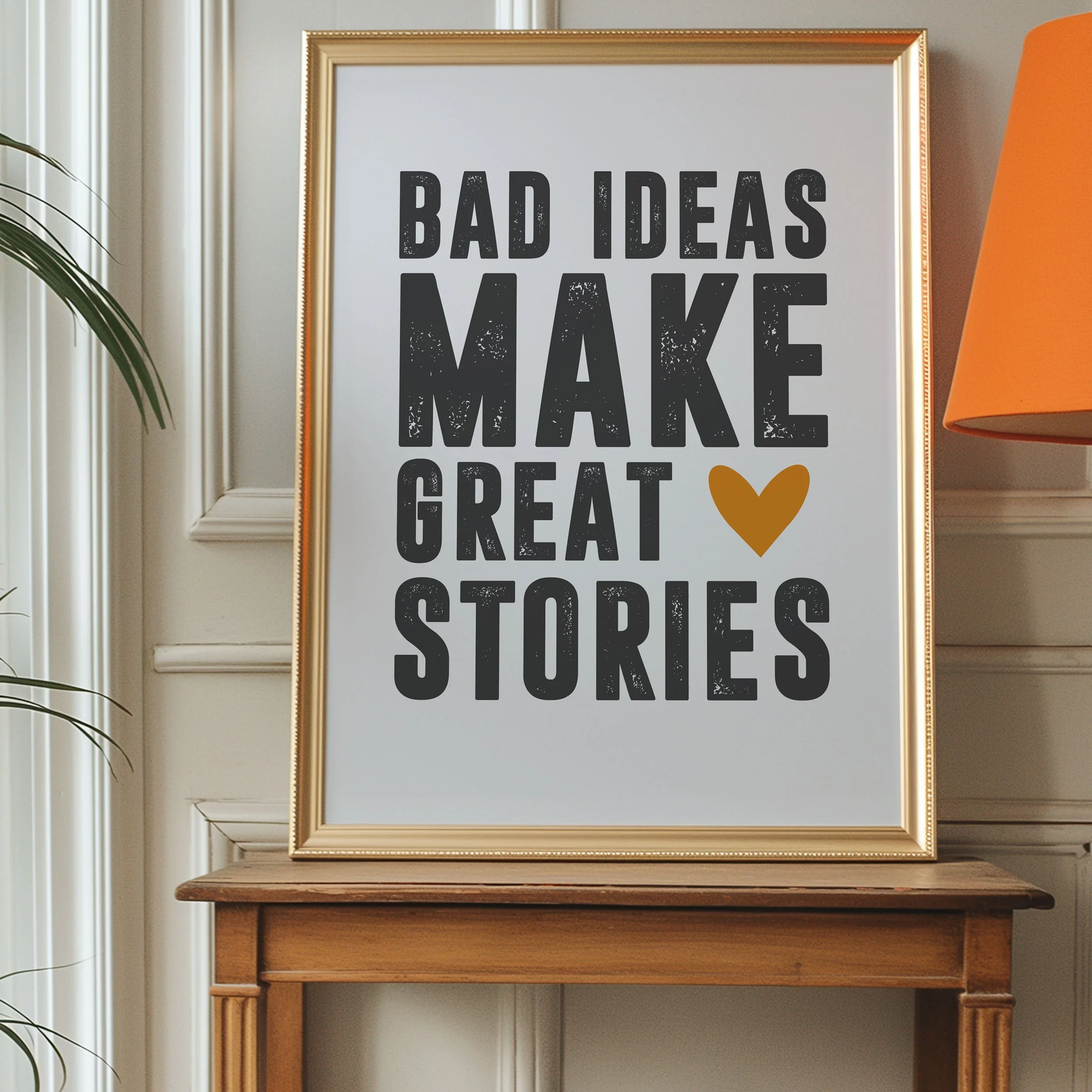 'Bad Ideas Make Great Stories' Art Print