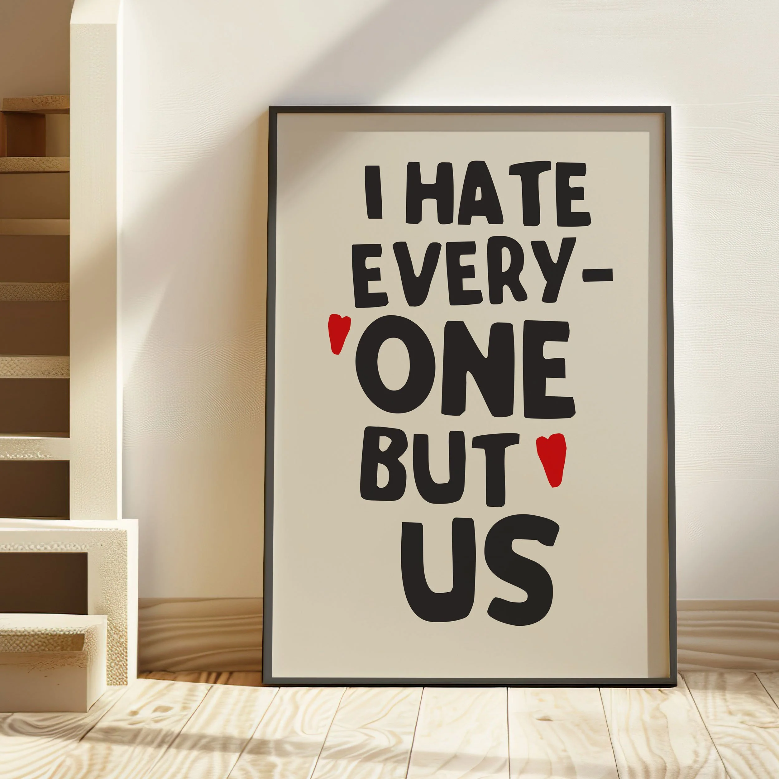 'I Hate Everyone But Us' Art Print