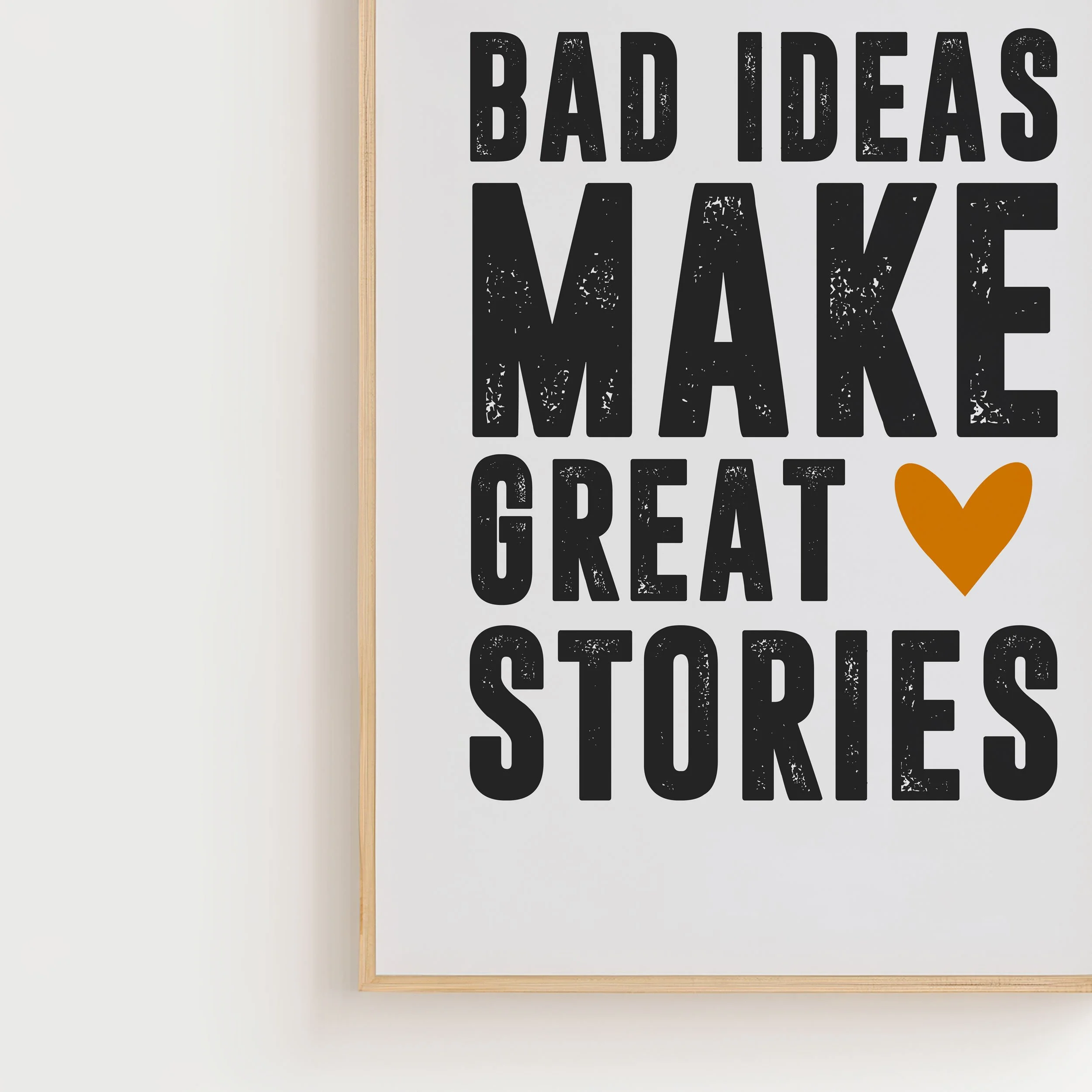 'Bad Ideas Make Great Stories' Art Print
