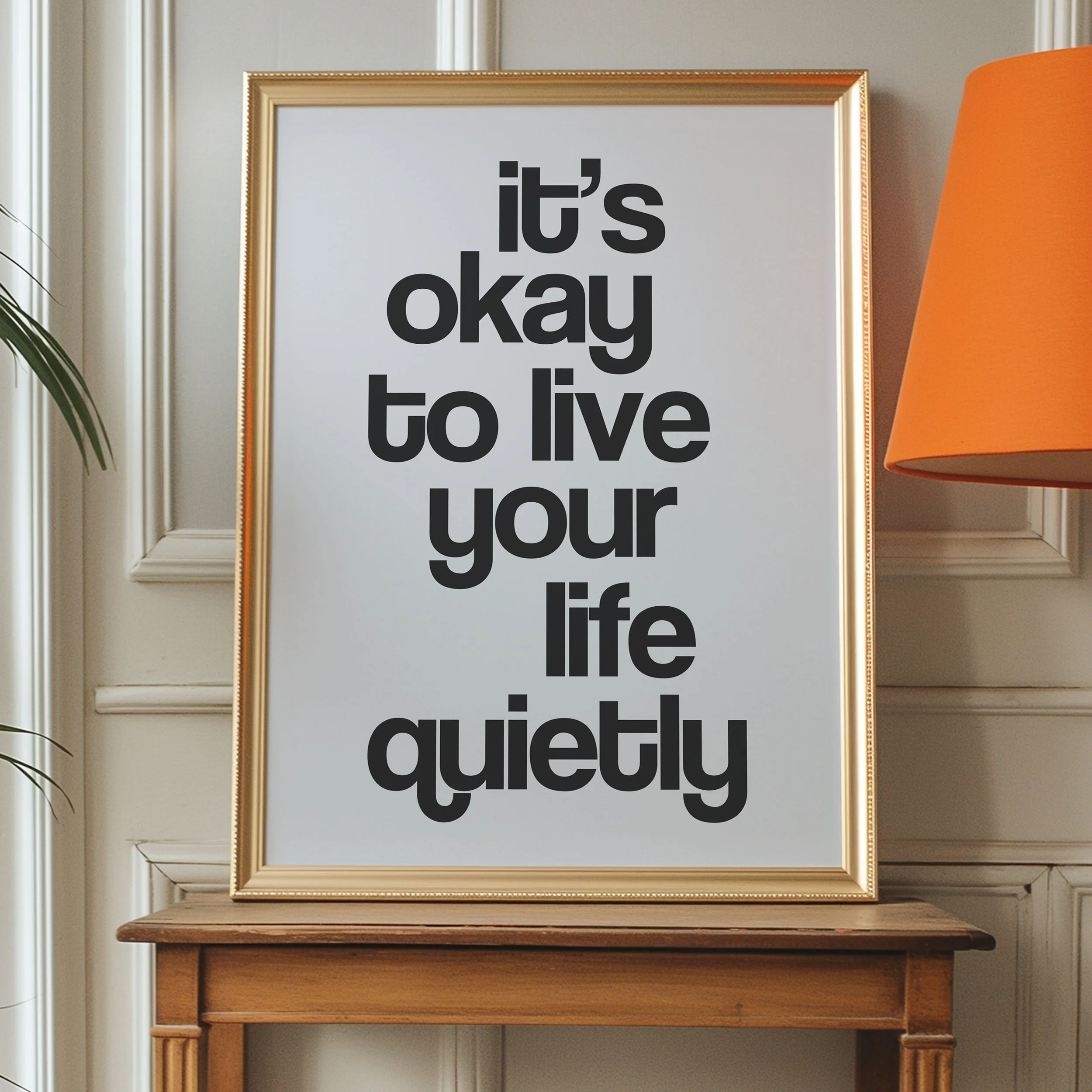 'Live Your Life Quietly' Art Print