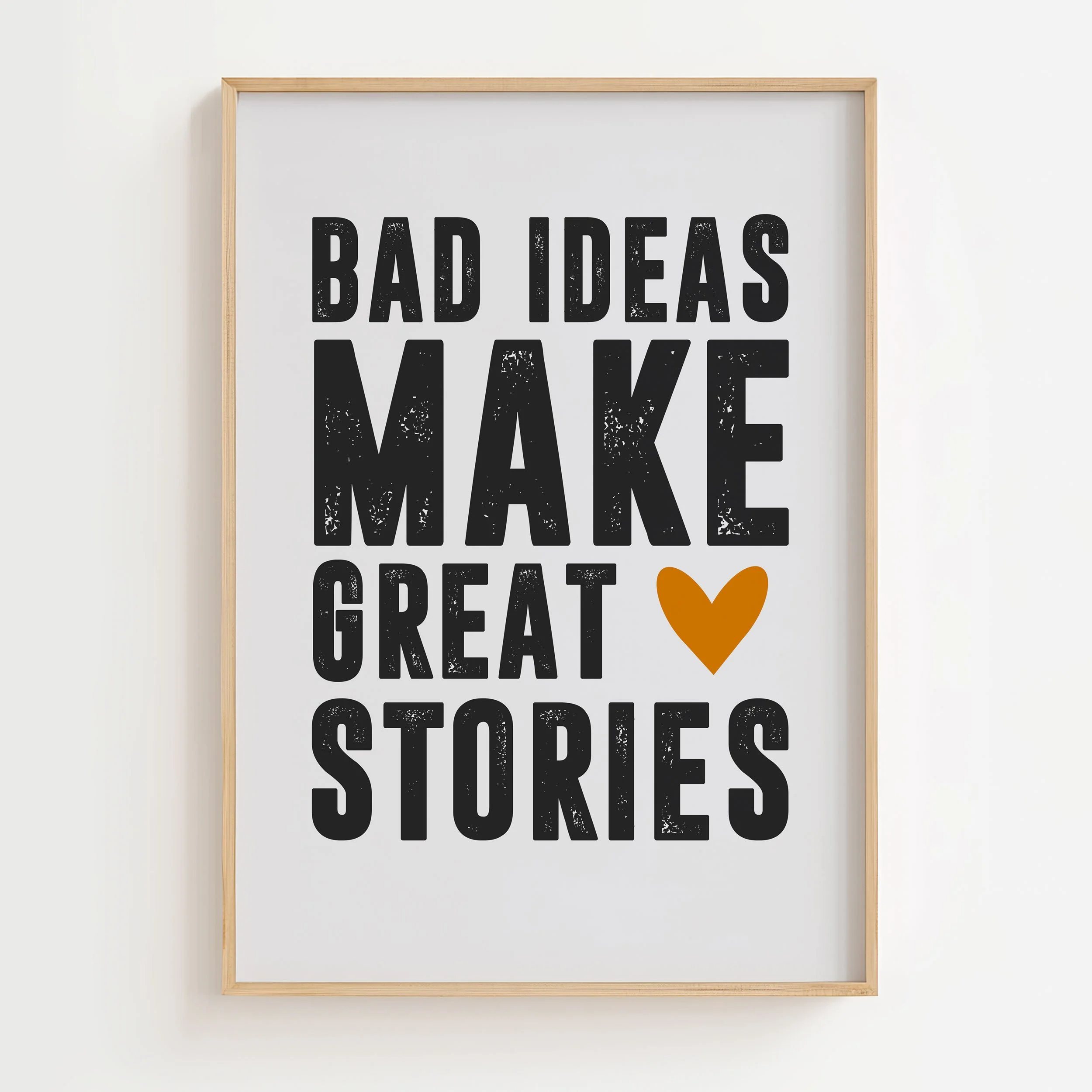 'Bad Ideas Make Great Stories' Art Print