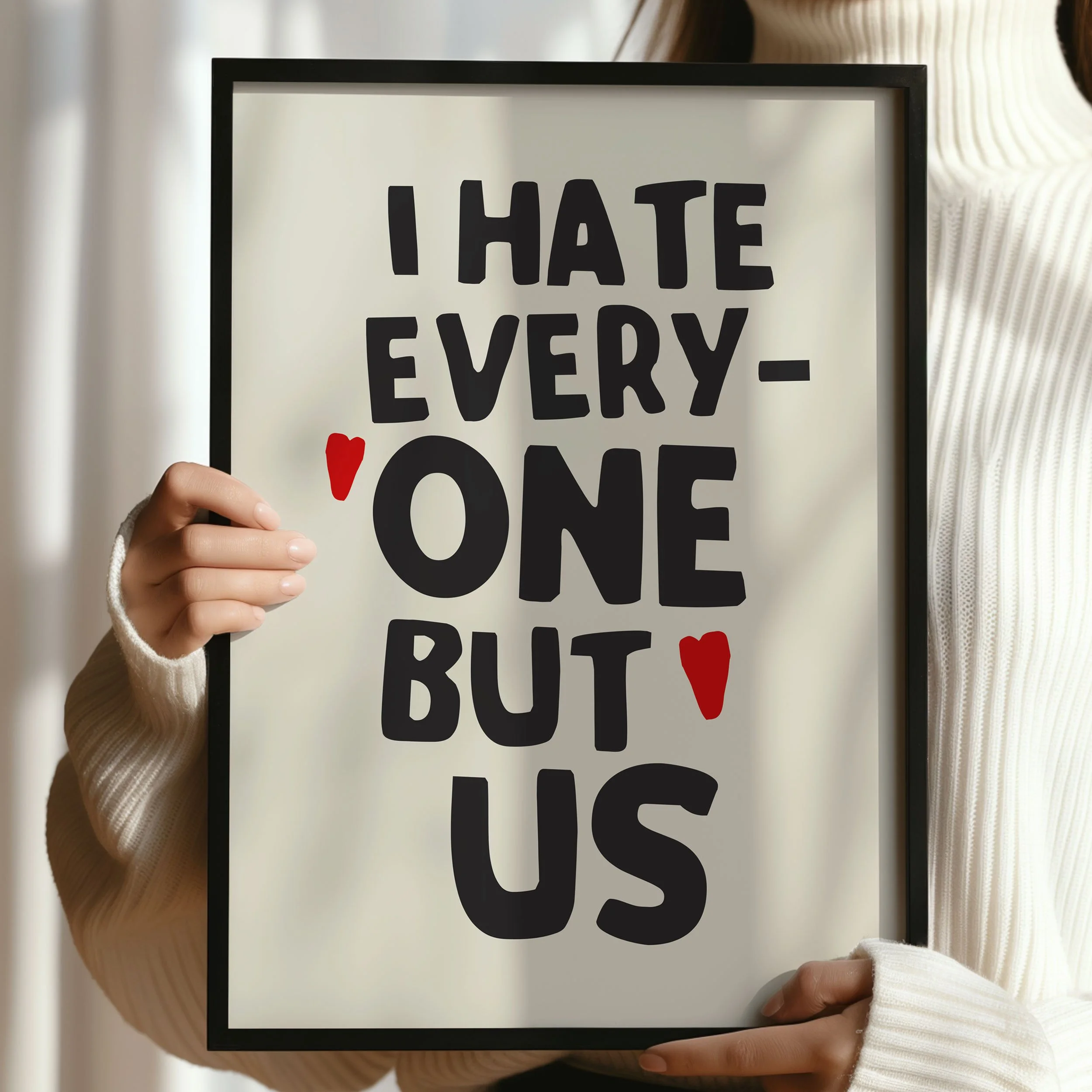 'I Hate Everyone But Us' Art Print