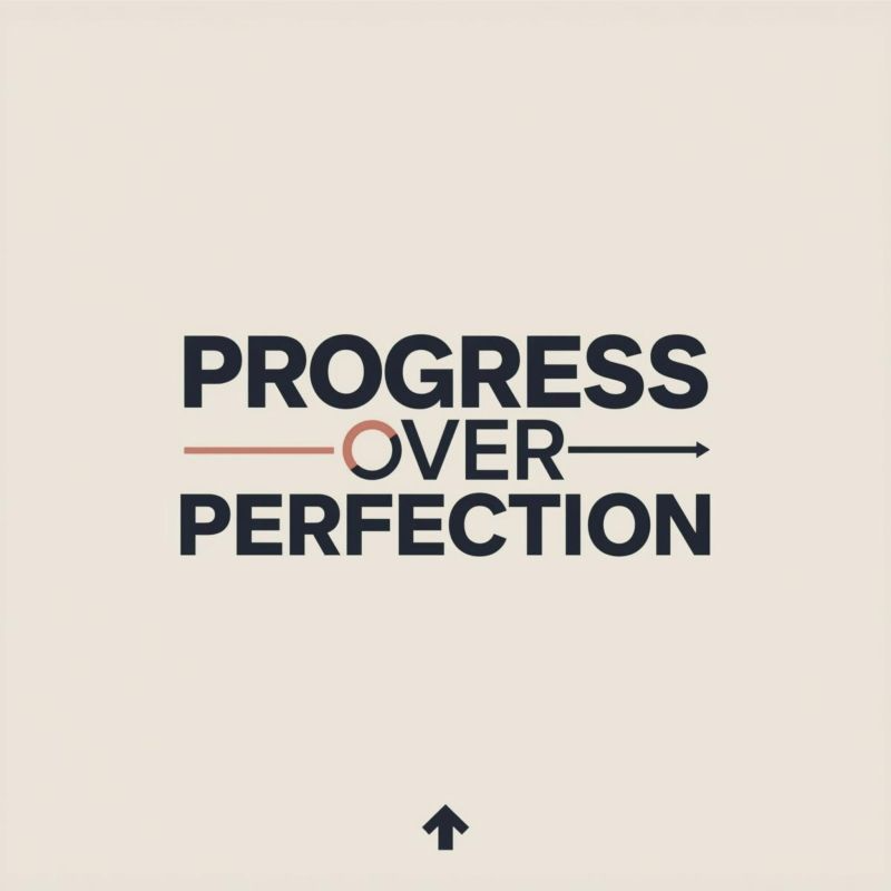 Progress Over Perfection: A Recovering Perfectionist's Journey.
