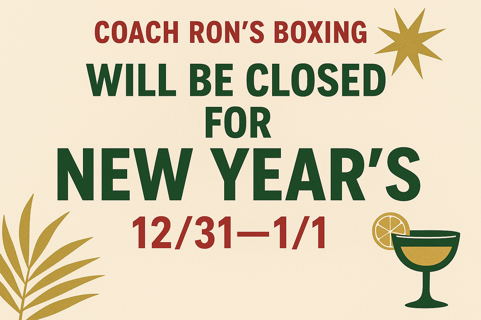 Sign stating that Coach Ron's Boxing will be closed from December 31st to January 1st for New Year's, with decorative elements like a star, a lemon slice, a cocktail glass, and a plant.