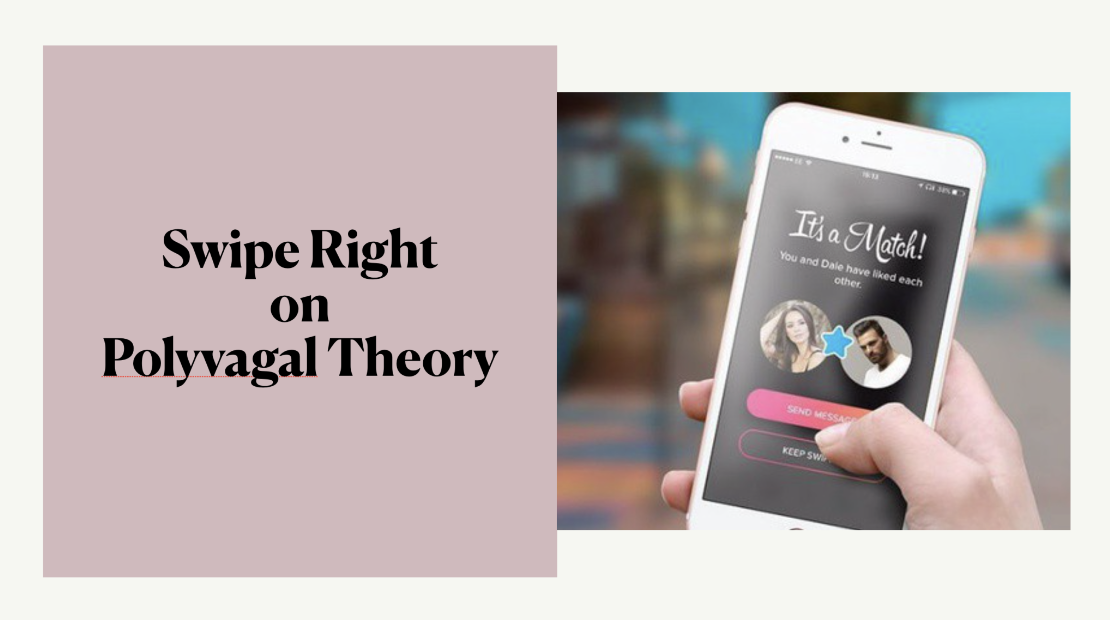 log post header image with the text Swipe Right on Polyvagal Theory alongside a photo of a hand holding a smartphone showing a dating app match screen, using a playful metaphor to introduce polyvagal theory as a framework for understanding nervous