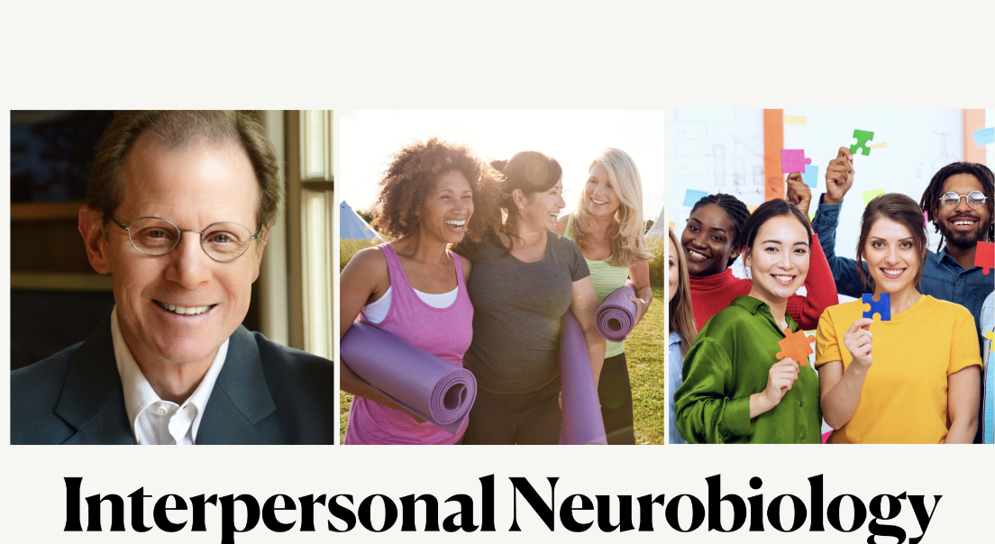 Interpersonal Neurobiology, featuring a portrait of Dr. Dan Siegel alongside images of people connecting and collaborating, with the title Interpersonal Neurobiology displayed prominently below