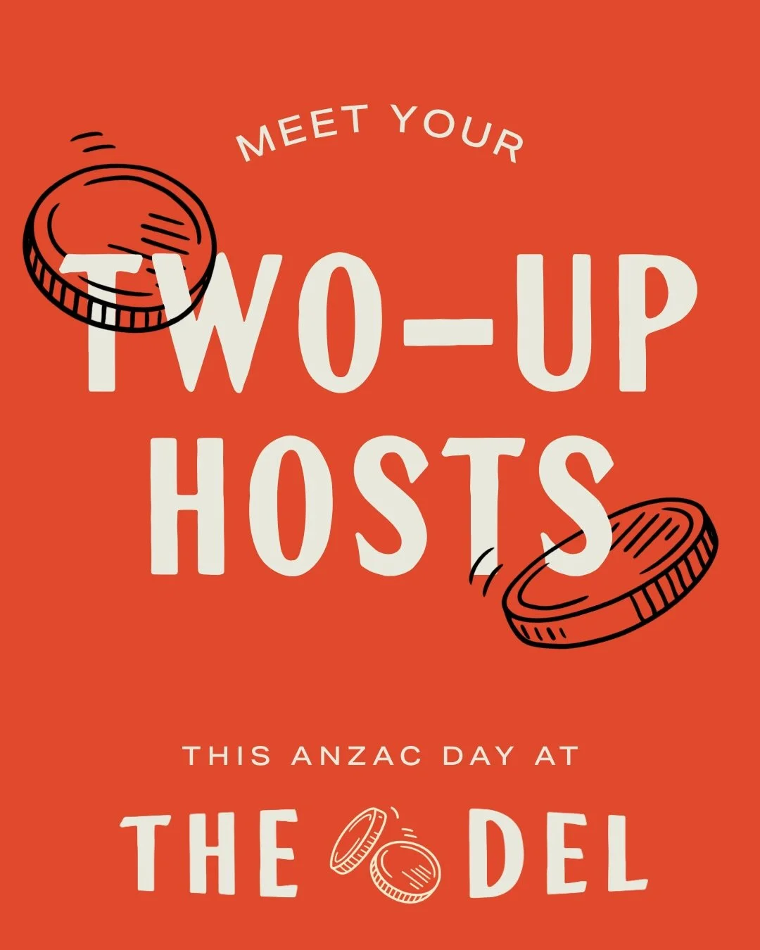 Meet your two-up hosts for ANZAC DAY at The Del.

Your odds? Unclear. Their confidence? Through the roof.

See you ANZAC DAY AT THE DEL