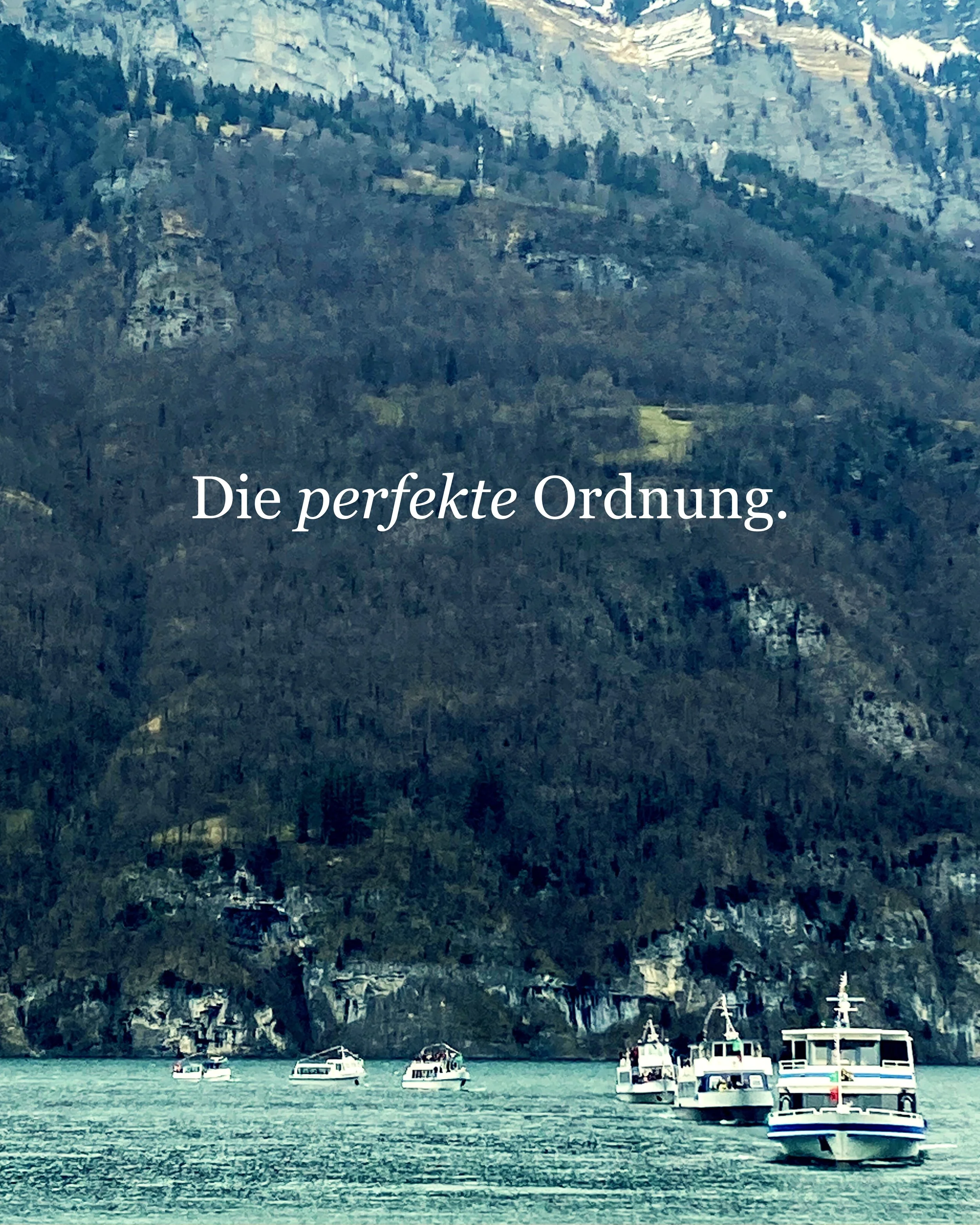 Die perfekte Ordnung.
