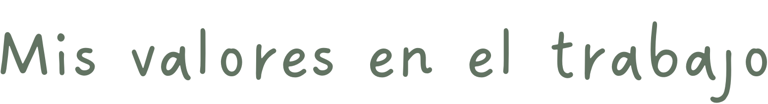 Imagen con texto que dice "Mis valores en el trabajo"