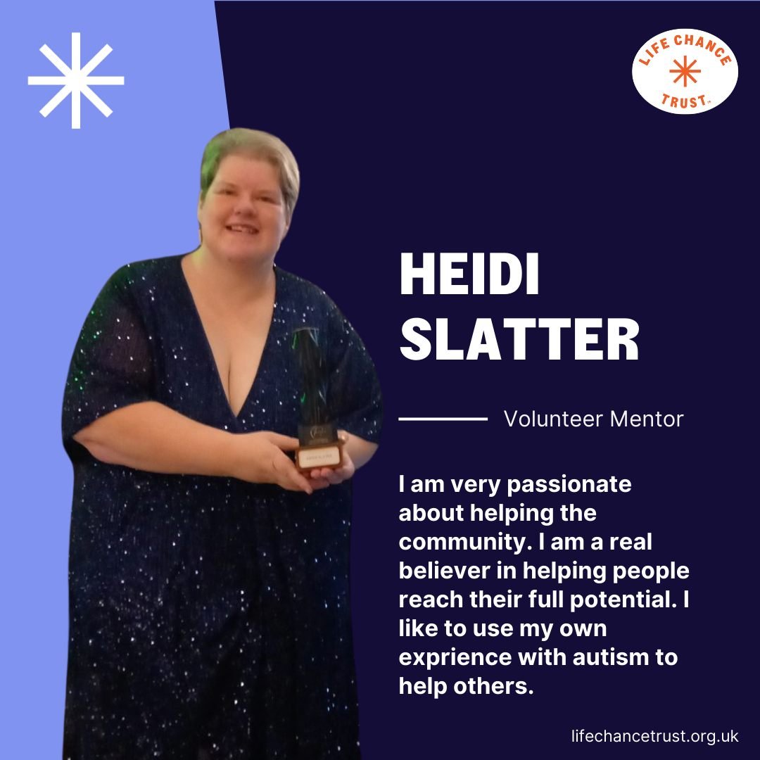 Introducing Heidi Slatter as a mentor at Life Chance Trust. Heidi is incredibly dedicated to supporting the community, with a keen interest in educating people about autism. She uses her personal experiences with autism to assist and empower others. 