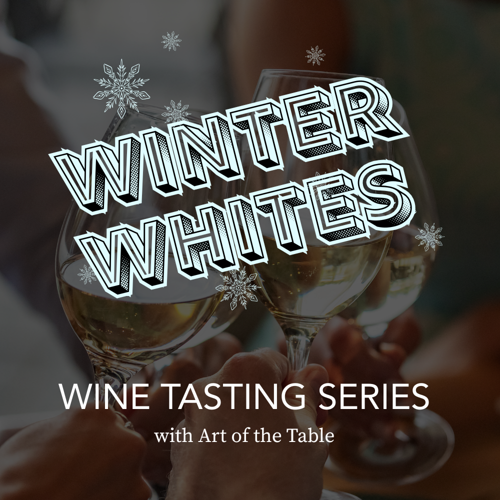 Winter Whites - Tasting with art of the Table