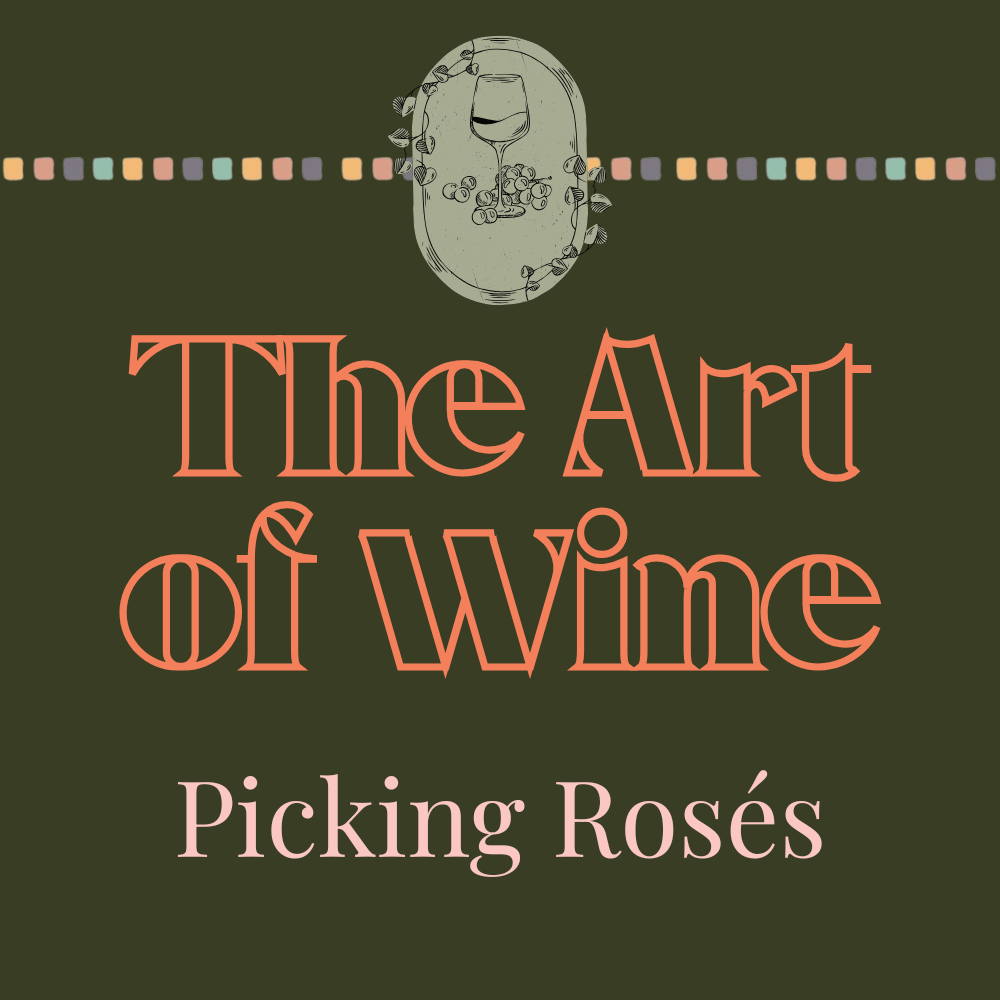 The Art of Wine | Picking Rosés