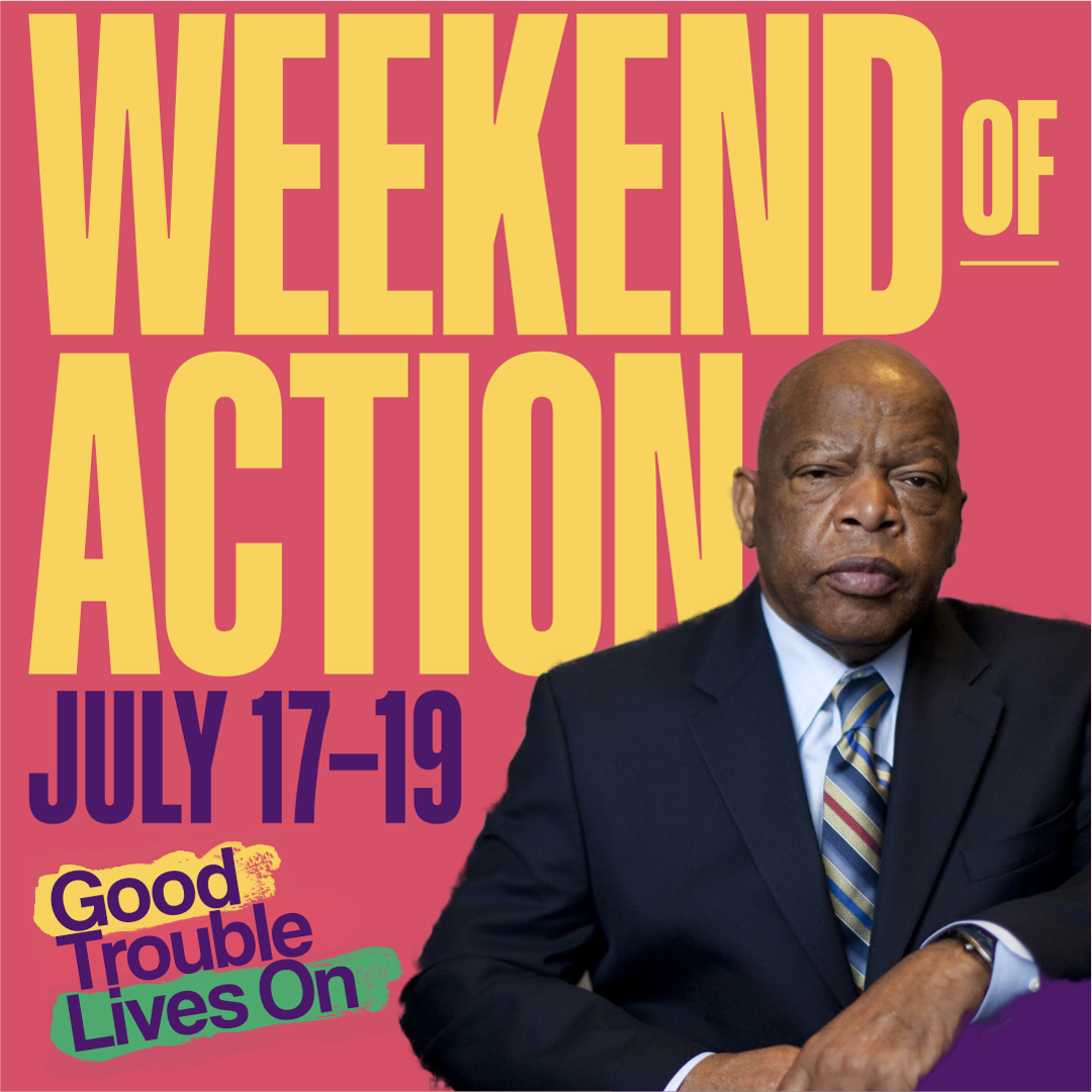 Good Trouble Lives On - Weekend of Action
