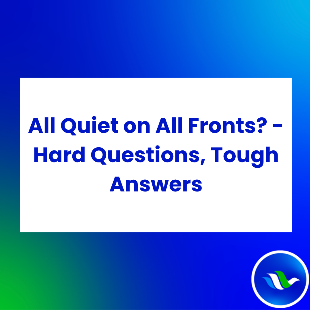 All Quiet on All Fronts? (Hard Questions, Tough Answers- February 3, 2025)