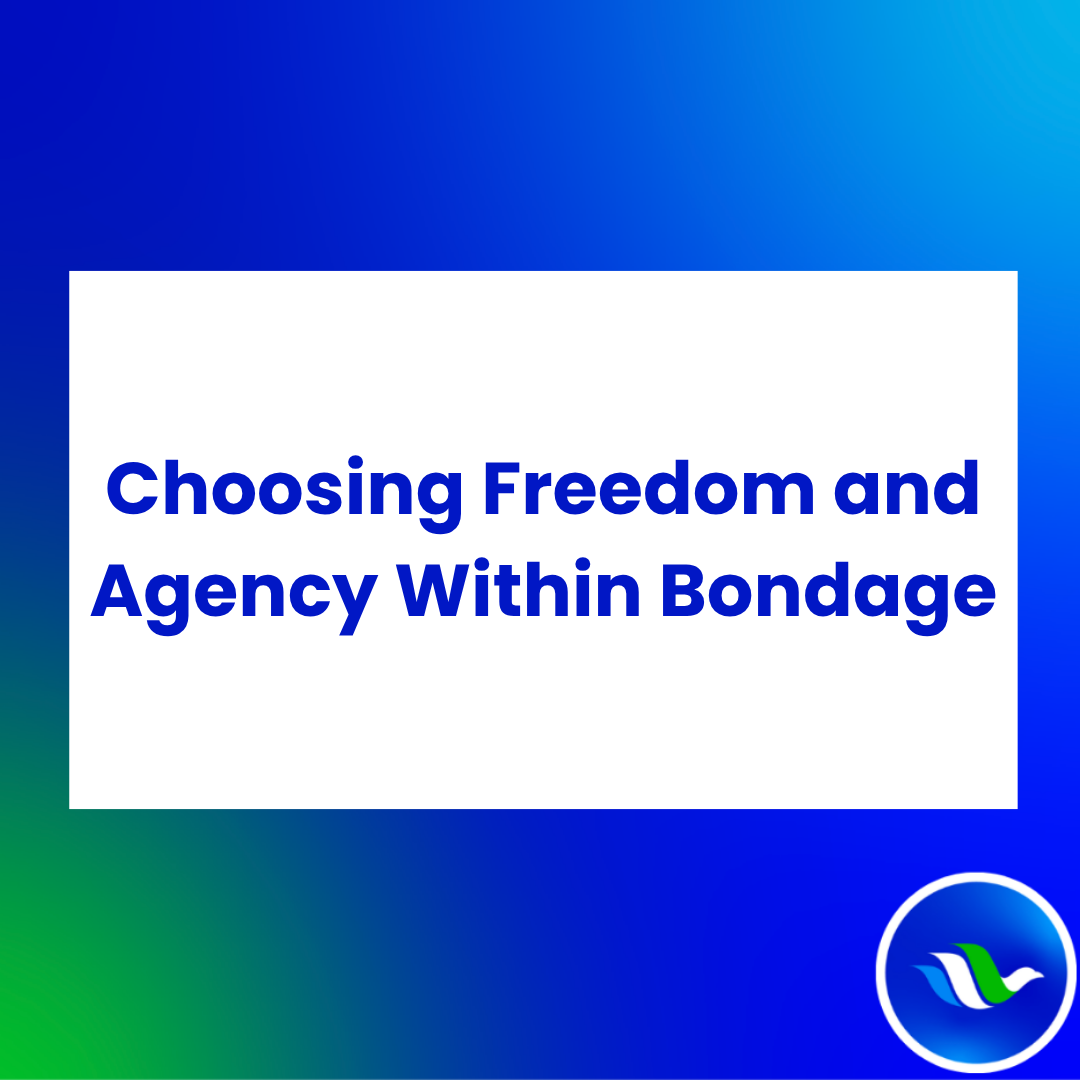 Choosing Freedom and Agency Within Bondage (Rebecca Bardach - April 15, 2025)