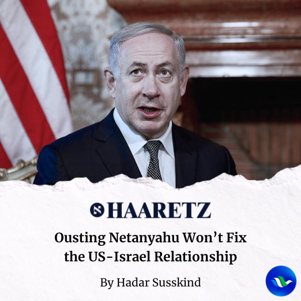 Ousting Netanyahu Won't Fix the U.S.-Israel Relationship