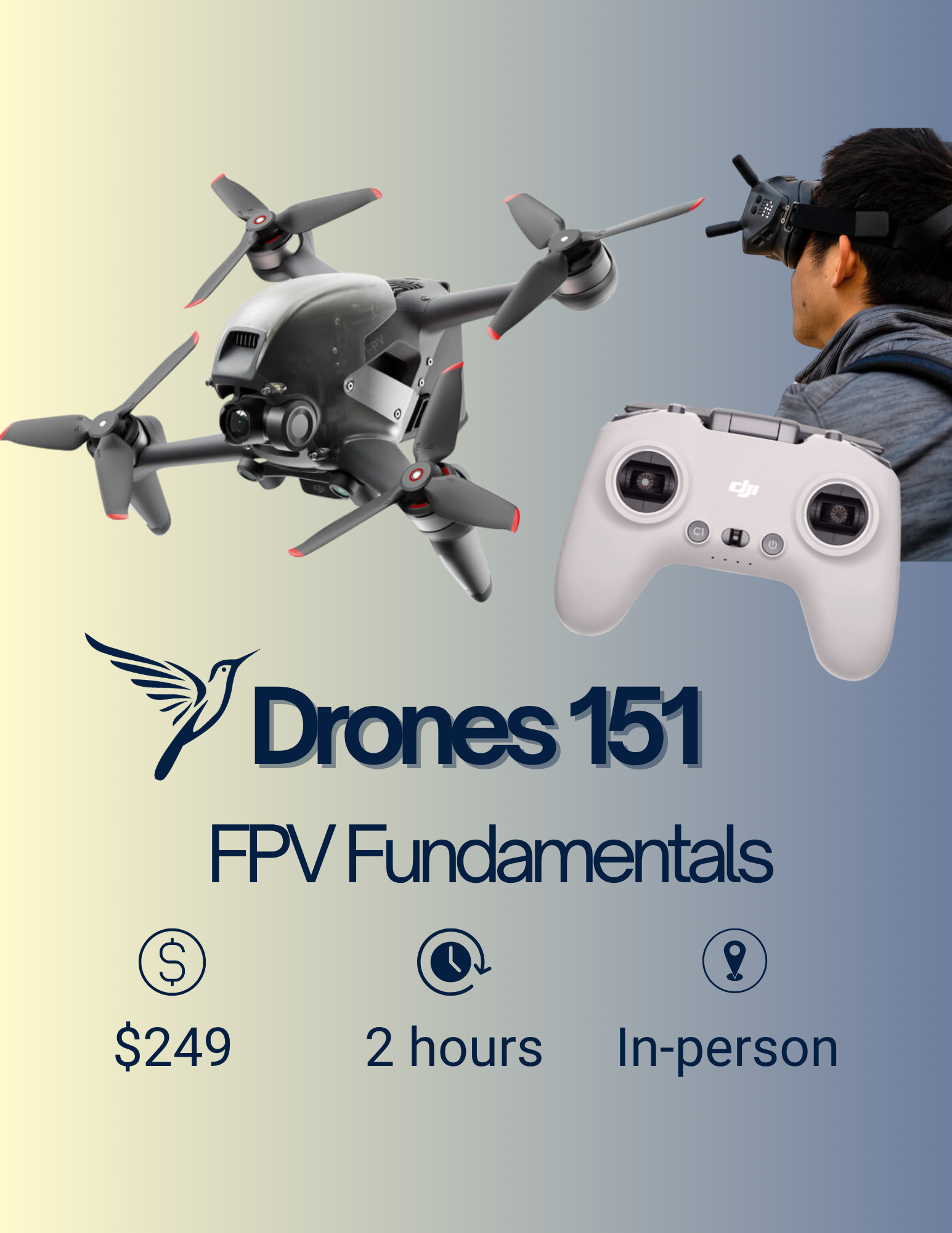 Flyer for a drone training course called 'Drones 151' about FPV fundamentals, priced at 199 dollars, lasting 2 hours, in person.
