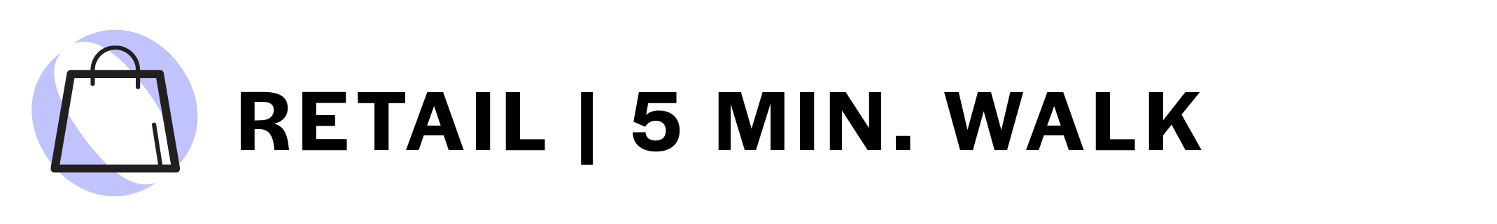 RETAIL, 5 MINUTE WALK