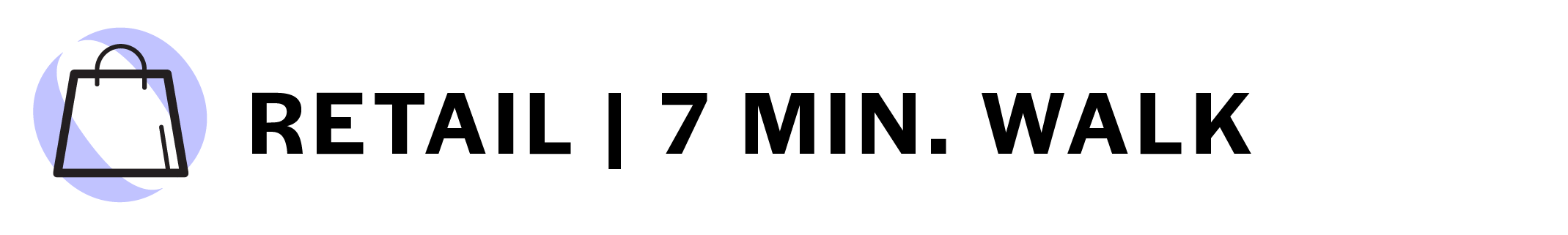 RETAIL, 7 MINUTE WALK