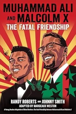 book cover - Muhammad Ali and Malcolm X: The Fatal Friendship